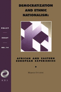 Democratization and Ethnic Nationalism: Africa and Eastern European Experiences - Ottaway, Marina, Professor, and Cttaway, Marina