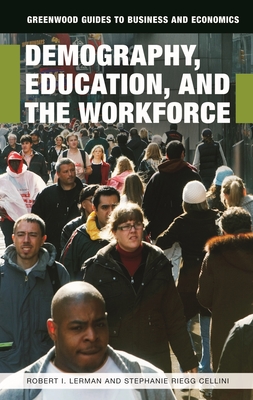 Demography, Education, and the Workforce - Lerman, Robert, and Cellini, Stephanie