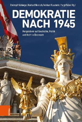 Demokratie Nach 1945: Perspektiven Auf Geschichte, Politik Und Recht in Osterreich - Heinisch, Reinhard (Editor), and Klaushofer, Reinhard (Editor), and Kuhberger, Christoph (Editor)