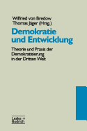 Demokratie Und Entwicklung: Theorie Und Praxis Der Demokratisierung in Der Dritten Welt