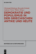 Demokratie Und Populismus in Der Griechischen Antike Und Heute: Akten Der Ersten Internationalen Tagung Des Zazh - Zentrum Altertumswissenschaften Z?rich, Uzh, 2020