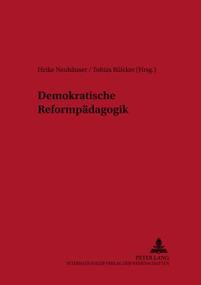 Demokratische Reformpaedagogik - Neuh?user, Heike (Editor), and R?lcker, Tobias (Editor)