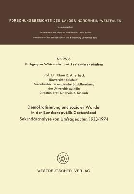 Demokratisierung Und Sozialer Wandel in Der Bundesrepublik Deutschland Sekundranalyse Von Umfragedaten 1953-1974 - Allerbeck, Klaus