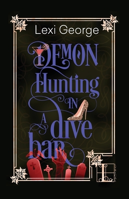 Demon Hunting in a Dive Bar - George, Lexi