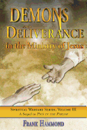 Demons and Deliverance: In the Ministry of Jesus