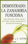 Demonstrado: La Zanahoria Funciona - Gostick, Adrian Robert, and Elton, Chester, and Roig, Esther (Translated by)