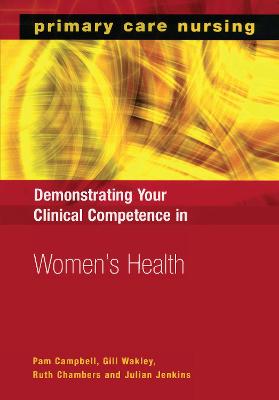 Demonstrating Your Clinical Competence in Women's Health - Campbell, Pam, and Wakley, Gill, and Chambers, Ruth