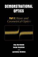Demonstrational Optics: Part 1: Wave and Geometrical Optics - Marchenko, Oleg M., and Kazantsev, Sergi, and Windholz, Laurentius