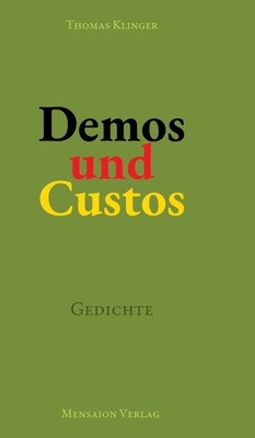 Demos und Custos: Gedichte. ber Demokratie und ihre Verletzlichkeit - Klinger, Thomas