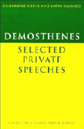 Demosthenes: Selected Private Speeches - Demosthenes, and Carey, C. (Editor), and Reid, R. A. (Editor)