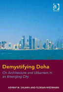 Demystifying Doha: On Architecture and Urbanism in an Emerging City
