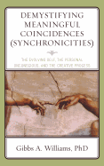 Demystifying Meaningful Coincidences (Synchronicities): The Evolving Self, the Personal Unconscious, and the Creative Process