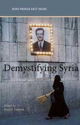 Demystifying Syria - Lawson, Fred H (Editor)