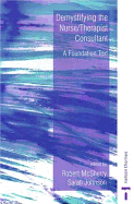 Demystifying the Nurse/Therapist Consultant - Johnson, Sarah, and McSherry, Robert (Editor)