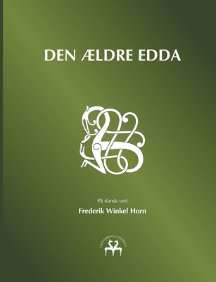 Den ldre Edda - Winkel Horn, Frederik, and Reprint, Heimskringla (Editor)