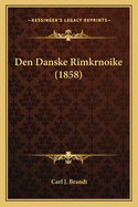 Den Danske Rimkrnoike (1858)