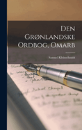 Den Grnlandske Ordbog, Omarb