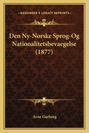 Den NY-Norske Sprog-Og Nationalitetsbevaegelse (1877)