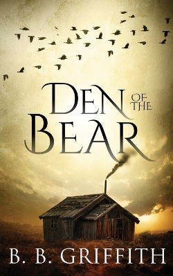 Den of the Bear (Vanished, #6) - Griffith, B B