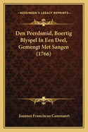 Den Peerdsmid, Boertig Blyspel In Een Deel, Gemengt Met Sangen (1766)