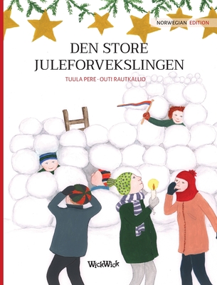 Den store juleforvekslingen: Norwegian Edition of Christmas Switcheroo - Pere, Tuula, and Rautkallio, Outi (Illustrator), and Ystheim, Eileen (Translated by)