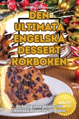 Den Ultimata Engelska Dessertkokboken - Matilda Johansson