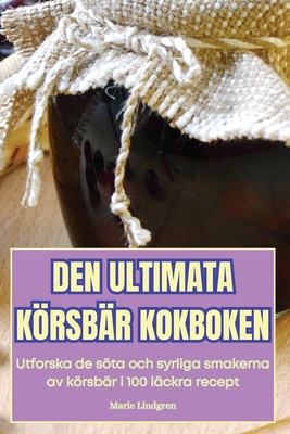 Den Ultimata Krsbr Kokboken - Marie Lindgren