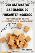 Den ultimative barsnacks og firkanter kogebog