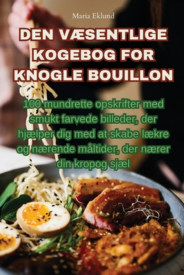 Den V?sentlige Kogebog for Knogle Bouillon - Maria Eklund