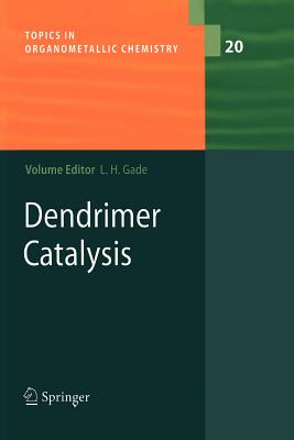 Dendrimer Catalysis - Gade, Lutz H. (Editor)