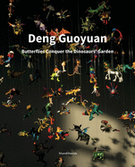 Deng Guoyuan: The Butterflies conquer the Dinosaur's Garden