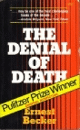 Denial of Death - Becker, Ernest
