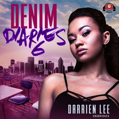 Denim Diaries 6: Lying to Live - Lee, Darrien, and Lachappelle, Mishi (Read by)