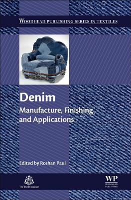 Denim: Manufacture, Finishing and Applications - Paul, Roshan (Editor)