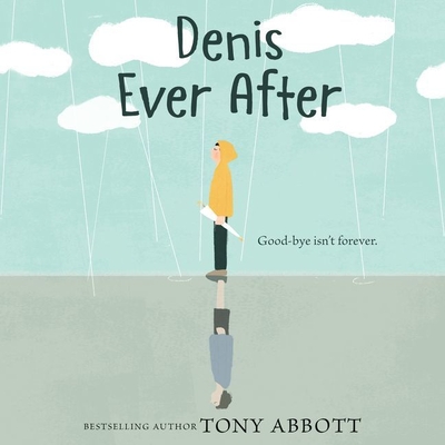 Denis Ever After - Abbott, Tony, and Heyborne, Kirby (Read by)