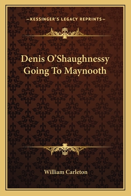 Denis O'Shaughnessy Going To Maynooth - Carleton, William