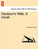 Denison's Wife. a Novel.