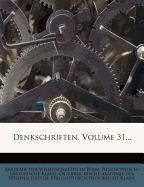 Denkschriften, Volume 31...