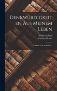 Denkwrdigkeiten Aus Meinem Leben: 1769 Bis 1798, Volume 1...