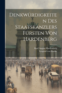 Denkwrdigkeiten des Staatskanzlers Frsten von Hardenberg