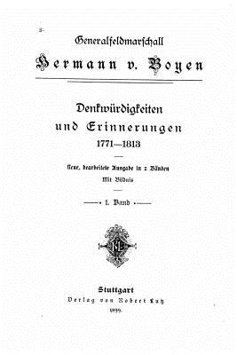 Denkwrdigkeiten und Erinnerungen 1771-1813 - Boyen, Hermann Von