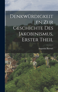 Denkwrdigkeiten zur Geschichte des Jakobinismus, Erster Theil