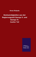 Denkwurdigkeiten Aus Der Regierungszeit Georgs II. Und Georgs III.