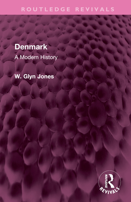 Denmark: A Modern History - Jones, W Glyn