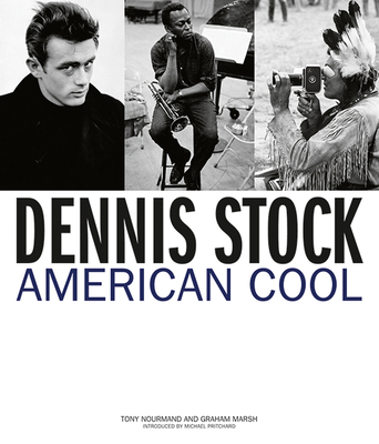Dennis Stock: American Cool - Nourmand, Tony, and Marsh, Graham, and Pritchard, Michael (Introduction by)