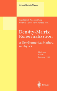 Density-Matrix Renormalization - A New Numerical Method in Physics: Lectures of a Seminar and Workshop Held at the Max-Planck-Institut Fr Physik Komplexer Systeme, Dresden, Germany, August 24th to September 18th, 1998