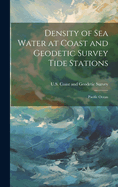 Density of Sea Water at Coast and Geodetic Survey Tide Stations: Pacific Ocean