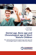 Dental Age, Bone Age and Chronological Age in Short Stature Children