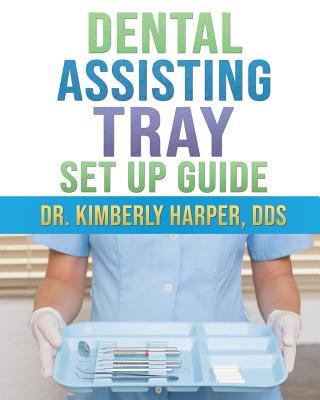 Dental Assisting Tray Set Up Guide - Harper Dds, Kimberly