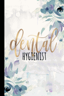 Dental Hygienist: Dental Hygienist Gifts, Gift Notebook Journal Diary, Oral Hygienist Gifts, 6x9 College Ruled